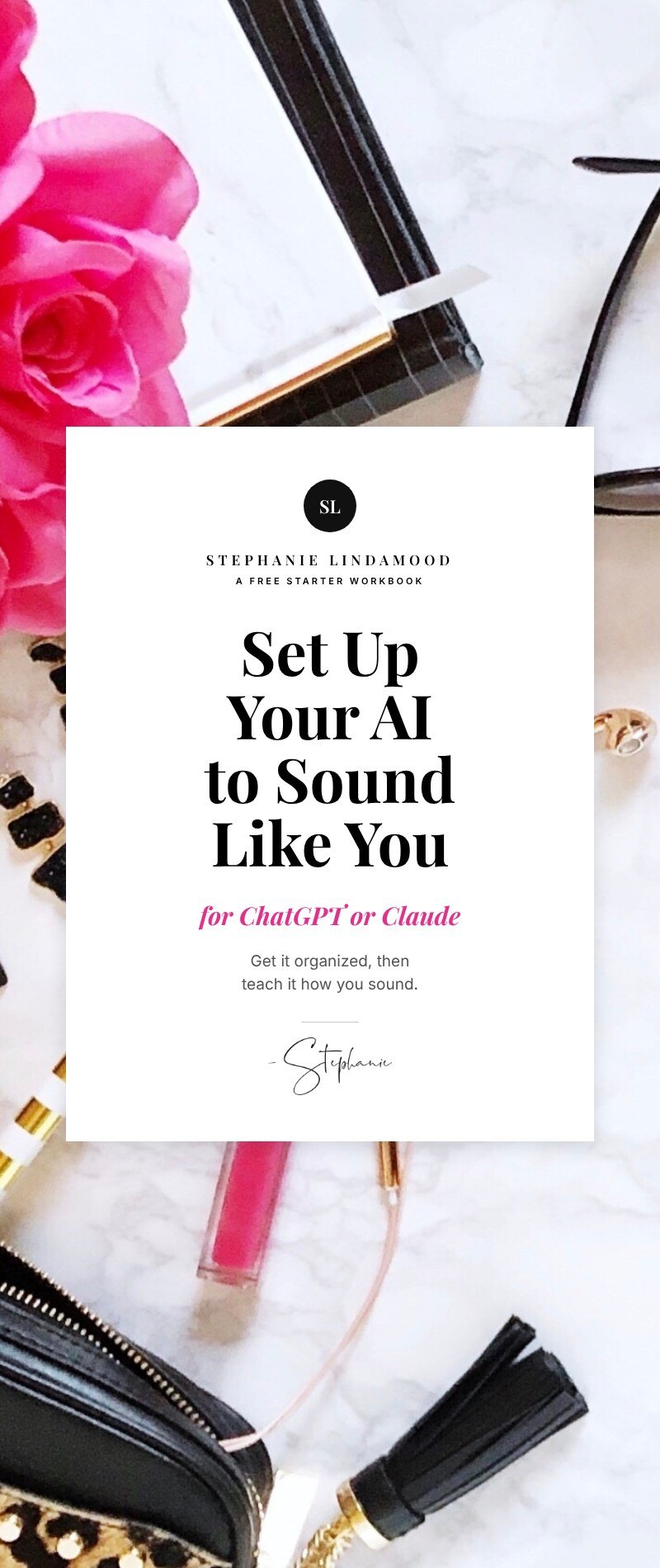 Set Up Your AI to Sound Like You, a free workbook for ChatGPT or Claude